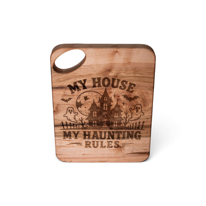 Maple Charcuterie Board/Serving Tray "My House My Haunting"