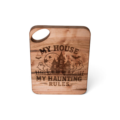 Maple Charcuterie Board/Serving Tray "My House My Haunting"